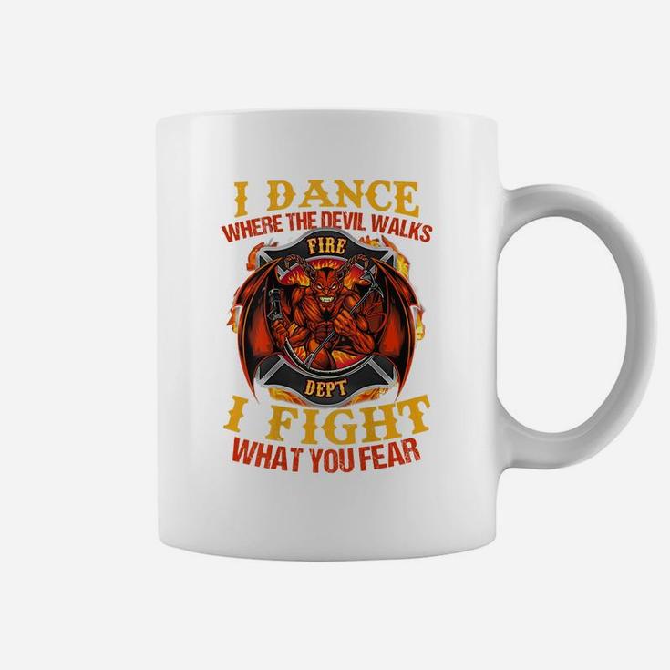 I Dance Where The Devil Walks Firefighter Coffee Mug