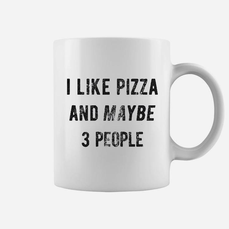 I Like Pizza And Maybe Like 3 People Coffee Mug