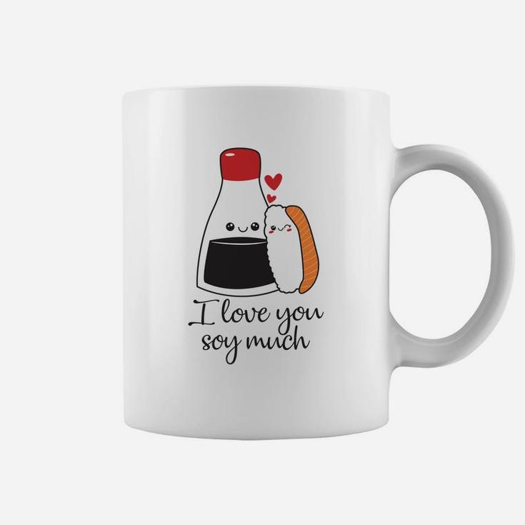 I Love You Soy Much Valentine Gift Happy Valentines Day Coffee Mug