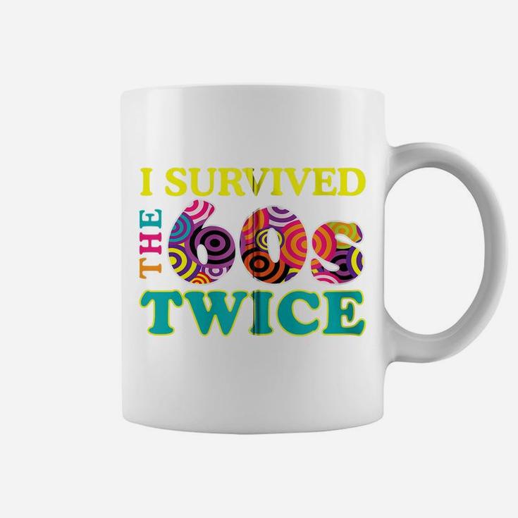 I Survived The Sixties Twice Apparel Zip Hoodie Coffee Mug