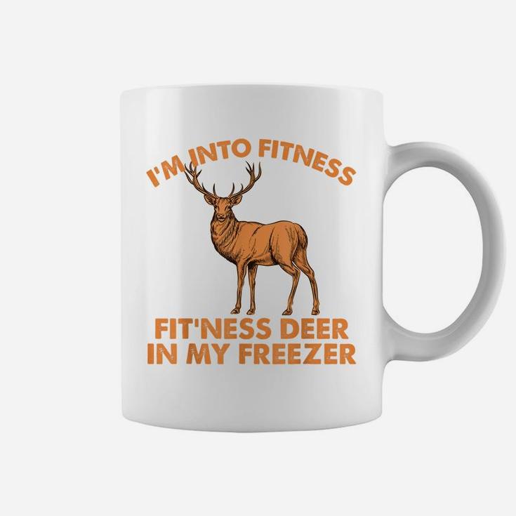 I'm Into Fitness, Fit'ness Deer In My Freezer, Hunting Coffee Mug