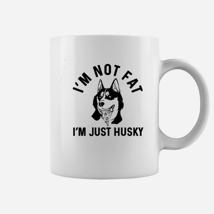 Im Not Fat I Am Just Husky Coffee Mug