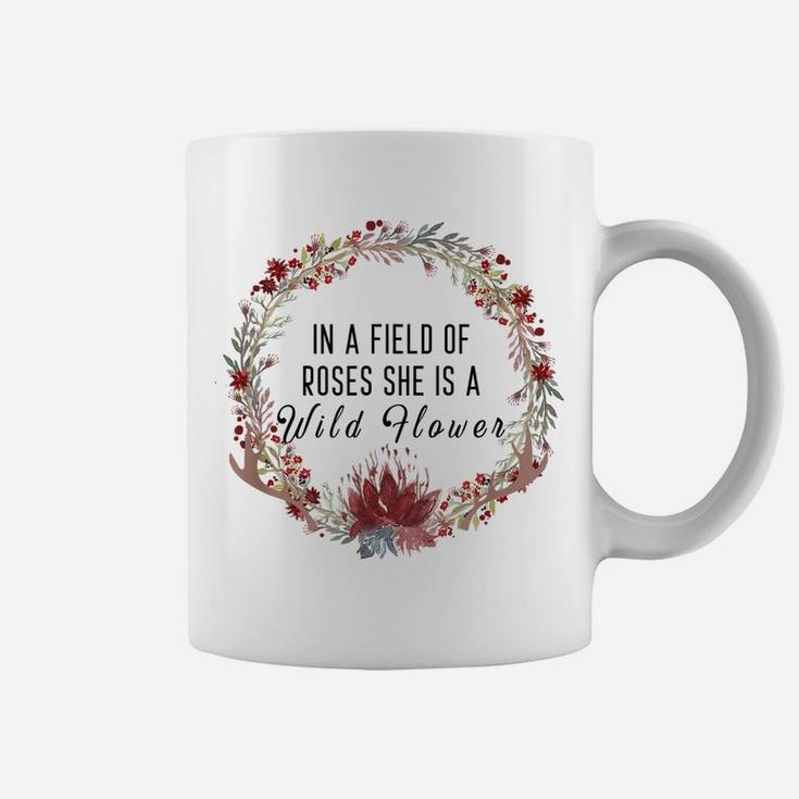 In A Field Of Roses, She Is A Wild Flower, Floral Boho Coffee Mug