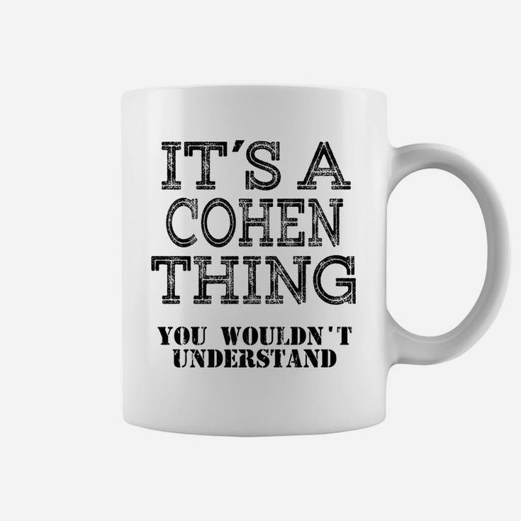 Its A Cohen Thing You Wouldnt Understand Matching Family Coffee Mug
