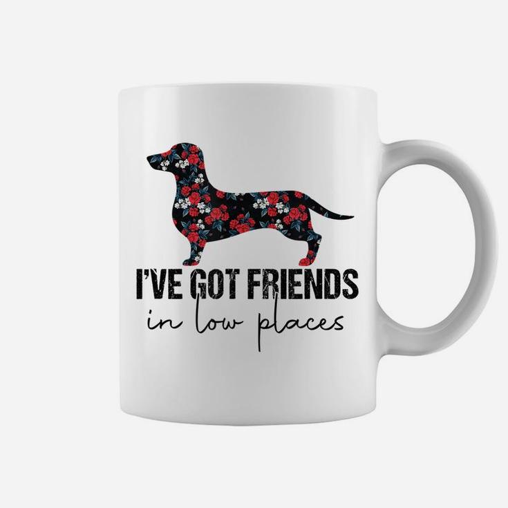 I've Got Friends In Low Places Funny Dachshund Floral Coffee Mug