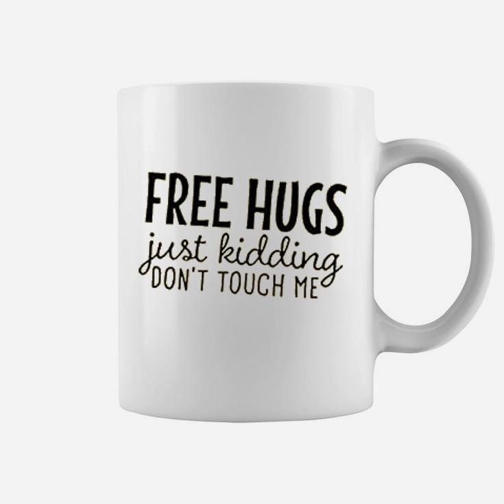 Just Kidding Dont Touch Me Coffee Mug