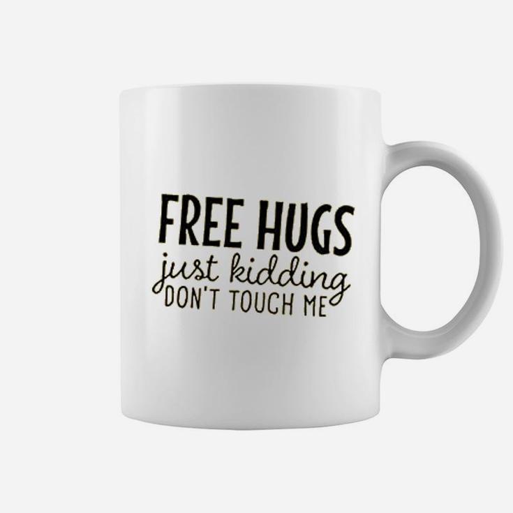 Just Kidding Dont Touch Me Coffee Mug
