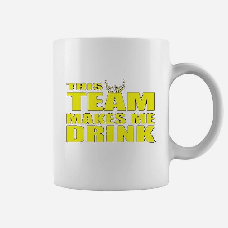 Ladies This Team Makes Me Drink Minnesota Funny Coffee Mug
