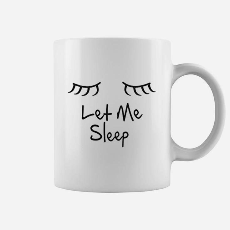 Let Me Sleep Coffee Mug