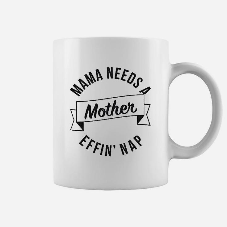 Mama Needs A Nap Coffee Mug