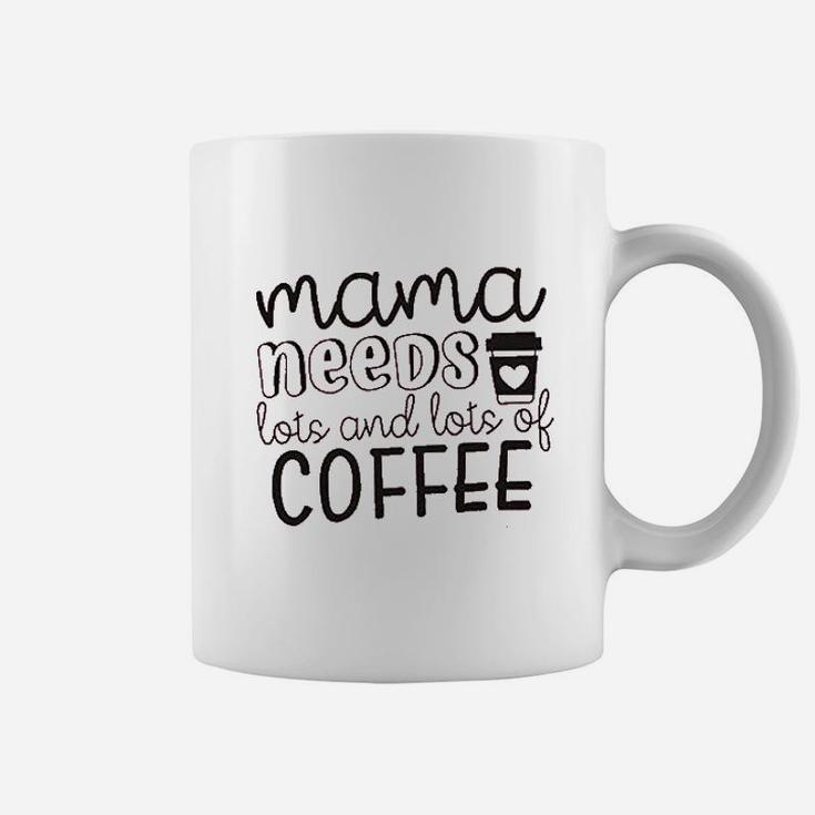 Mama Needs Coffee Coffee Mug