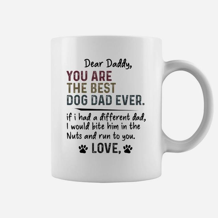 Mens Dear Daddy, You Are The Best Dog Dad Ever Father's Day Quote Coffee Mug