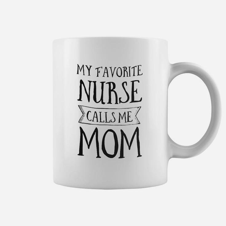 My Favorite Nurse Calls Me Mom Coffee Mug