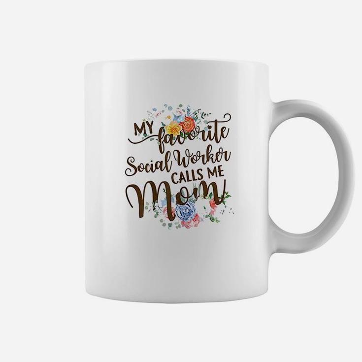 My Favorite Social Worker Calls Me Mom Proud Mother Coffee Mug