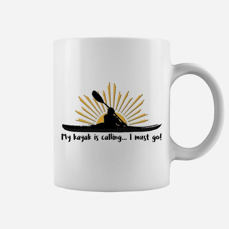 My Kayak Is Calling I Must Go Funny I Love Kayaking Shirt Coffee Mug