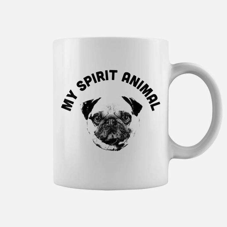 My Spirit Animal Pug - Funny Dog Mom And Dog Dad Coffee Mug