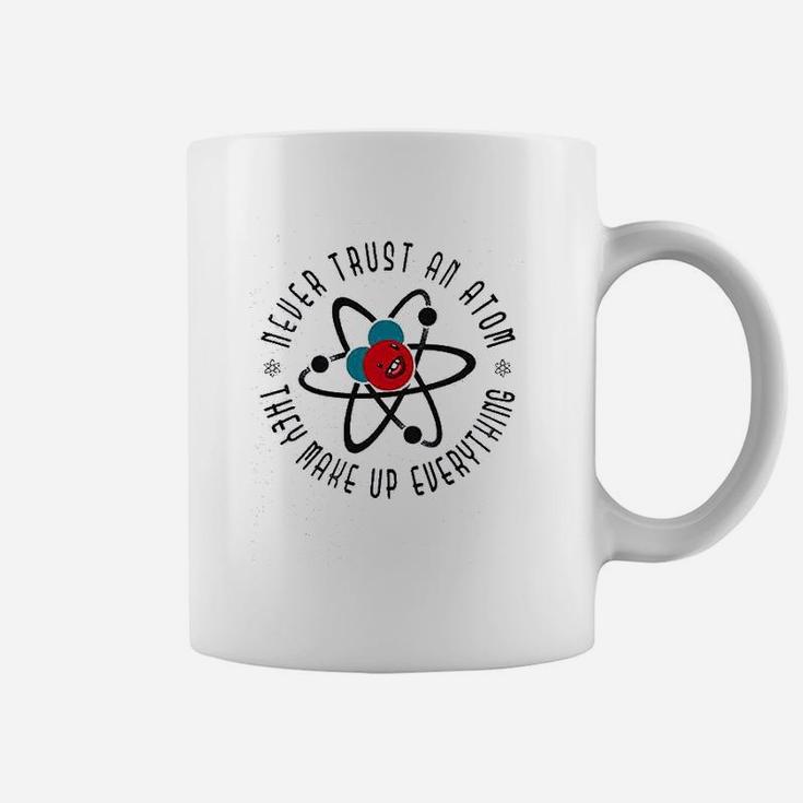 Never Trust An They Make Up Everything Funny Coffee Mug