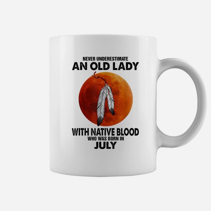Never Underestimate An Old Lady With Native Blood July Coffee Mug