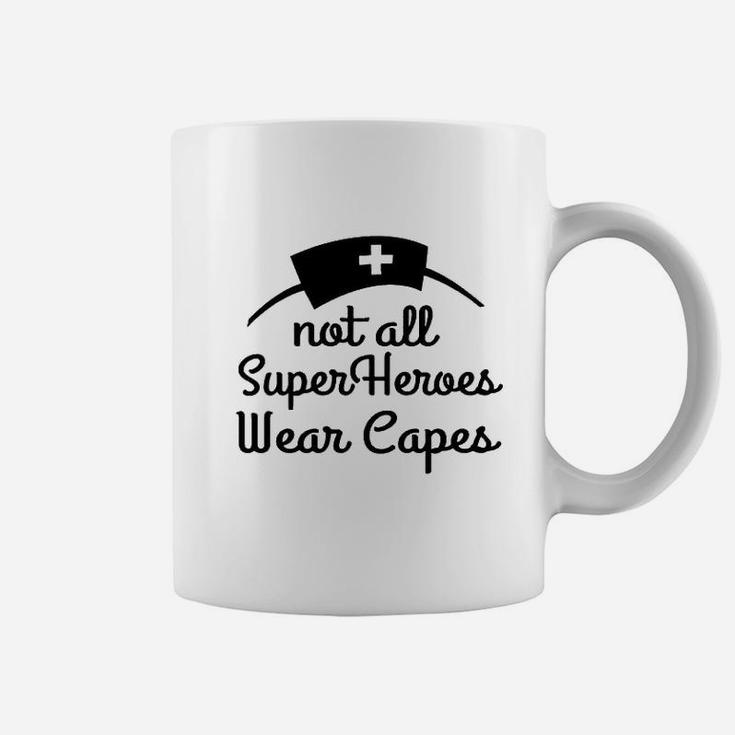 Not All Superheroes Wear Capes Nurse Superhero Coffee Mug