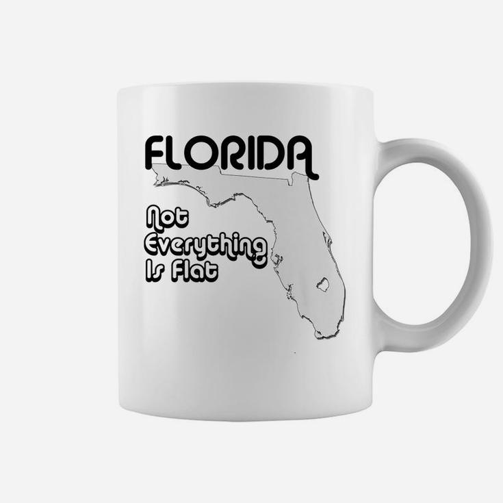 Not Everything Is Flat In Florida Coffee Mug