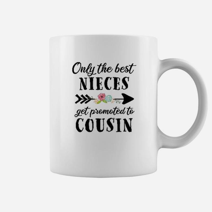 Only The Best Nieces Get Promoted To Cousin Coffee Mug