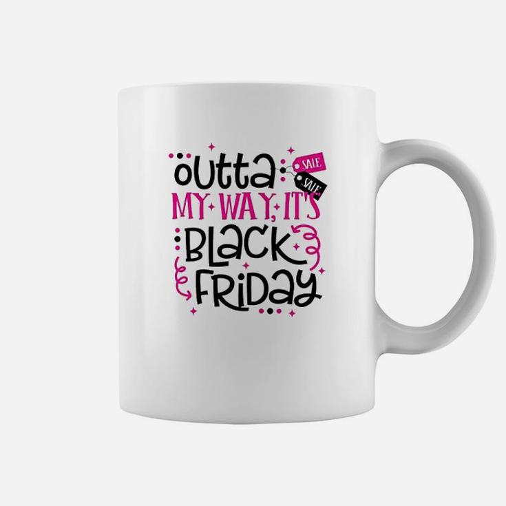 Outta My Way Its Black Friday November Shopping Season Coffee Mug