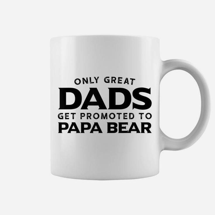 Papa Bear Gift Only Great Dads Get Promoted To Papa Bear Coffee Mug