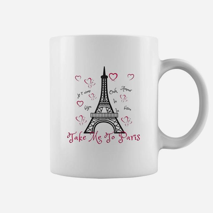 Paris Eiffel Tower Take Me To Paris Coffee Mug