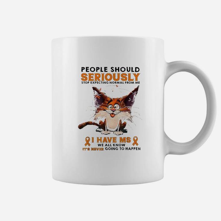 People Should Seriously Stop Expecting Normal From Me Coffee Mug