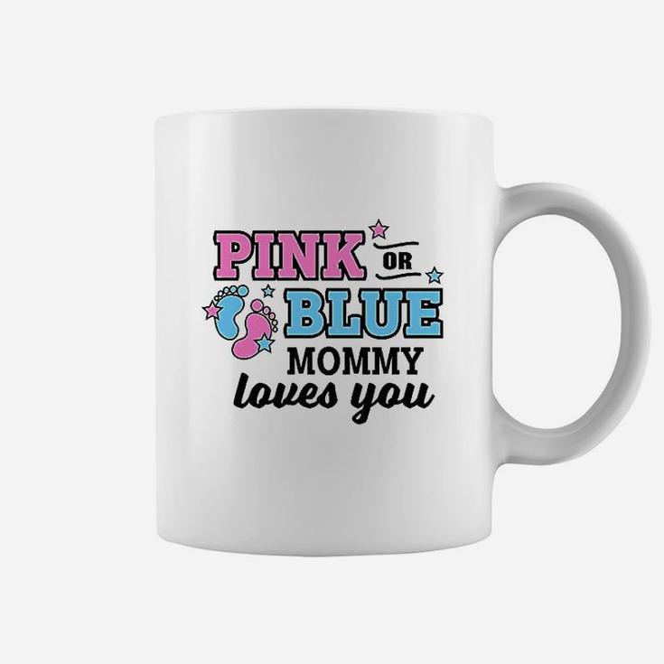 Pink Or Blue Mommy Loves You Coffee Mug