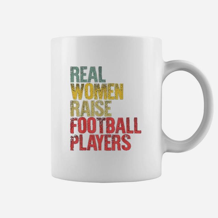 Real Women Raise Football Players Coffee Mug