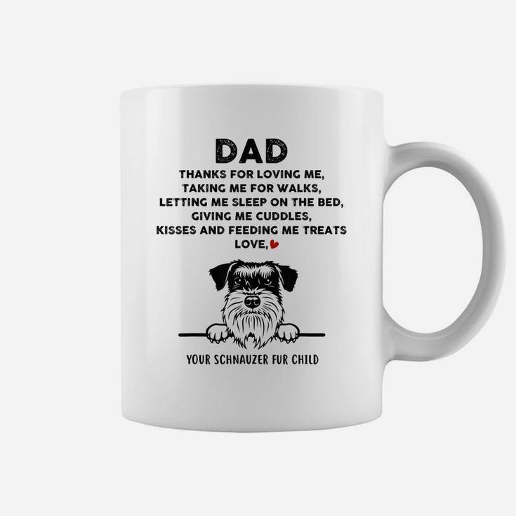 Schnauzer Dog Dad Fur Child Thanks For Loving Father's Day Coffee Mug