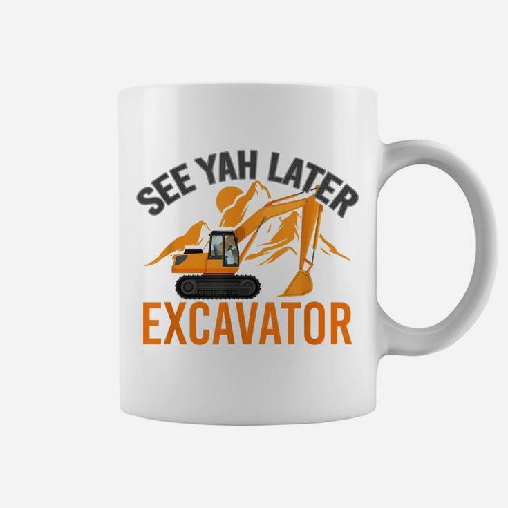 See Ya Later Excavator Coffee Mug