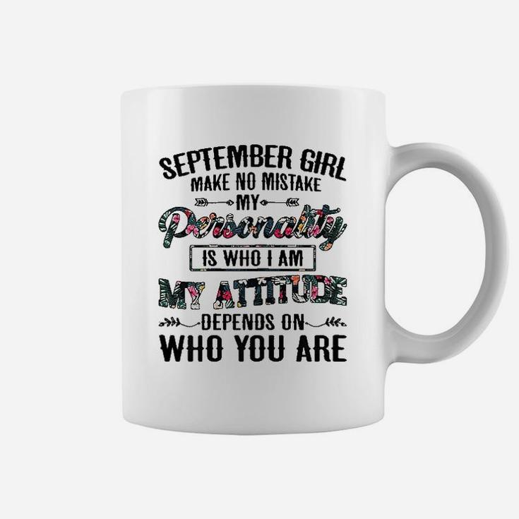 September Girl Make No Mistake My Personality Is Who I Am Coffee Mug