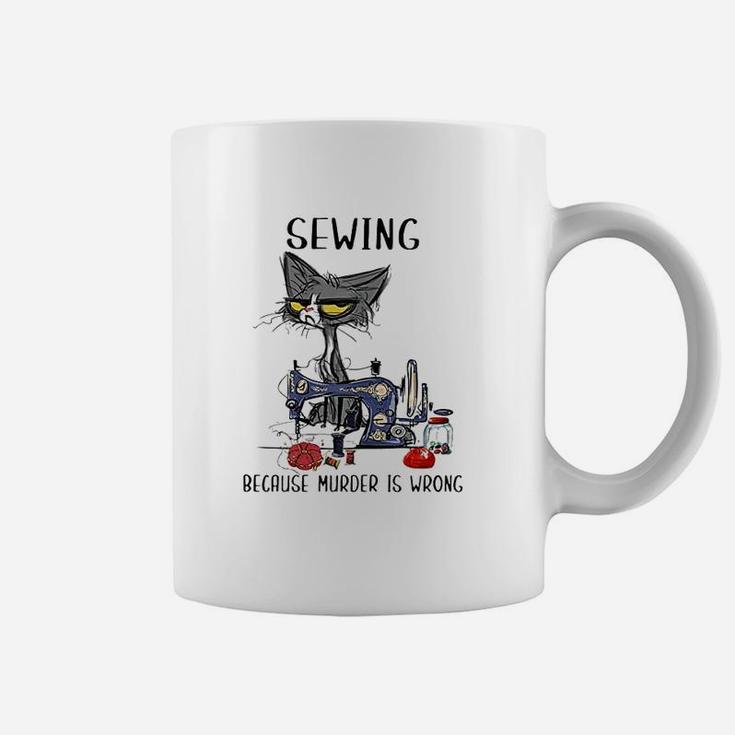 Sewing Because Murder Is Wrong Funny Cat Coffee Mug
