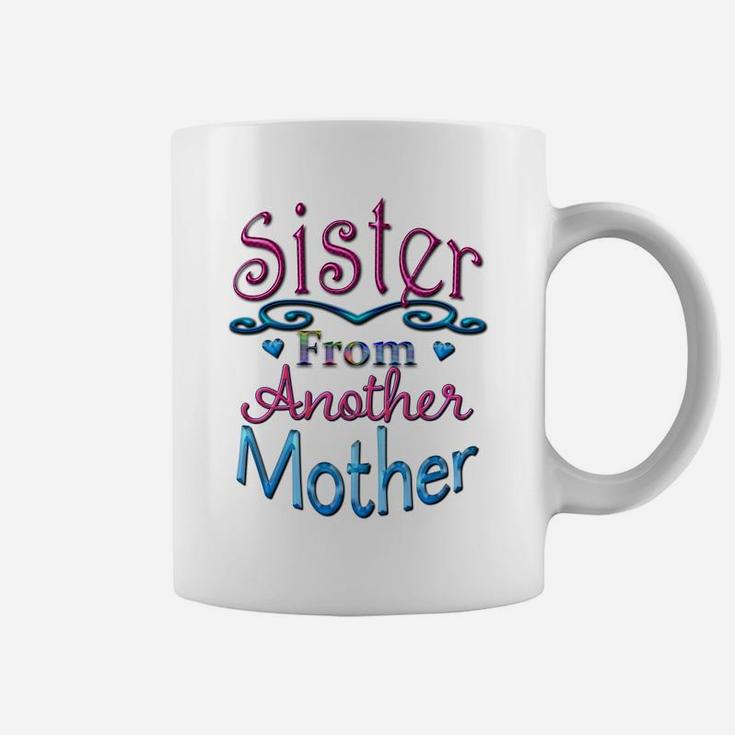 Sister From Another Mother Best Friend Novelty Coffee Mug