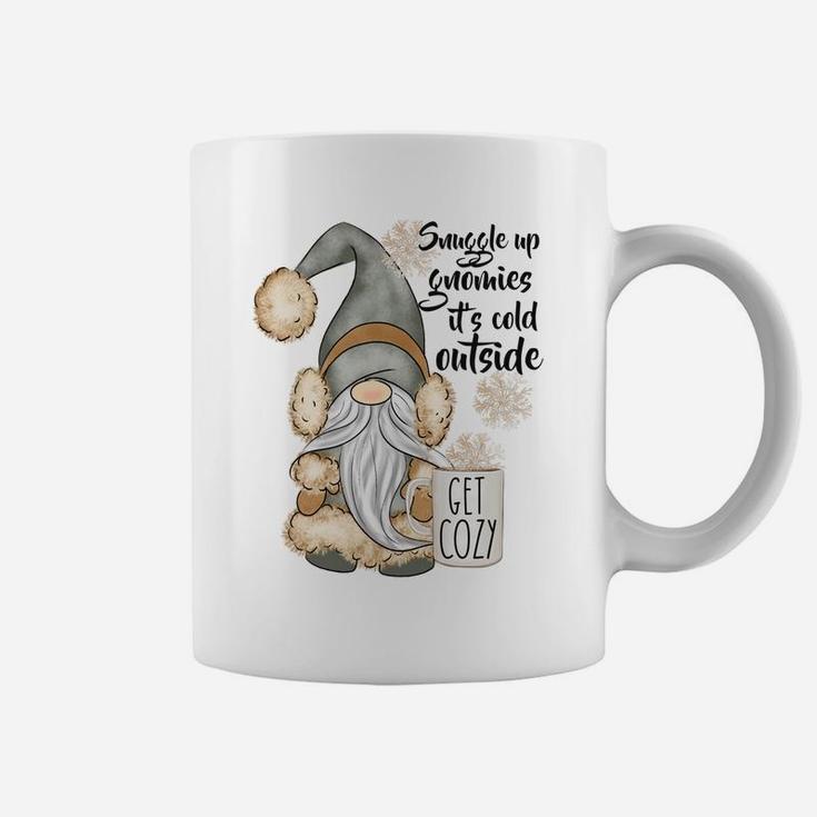 Snuggle Up Gnomies It’S Cold Outside Gnome Coffee Mug