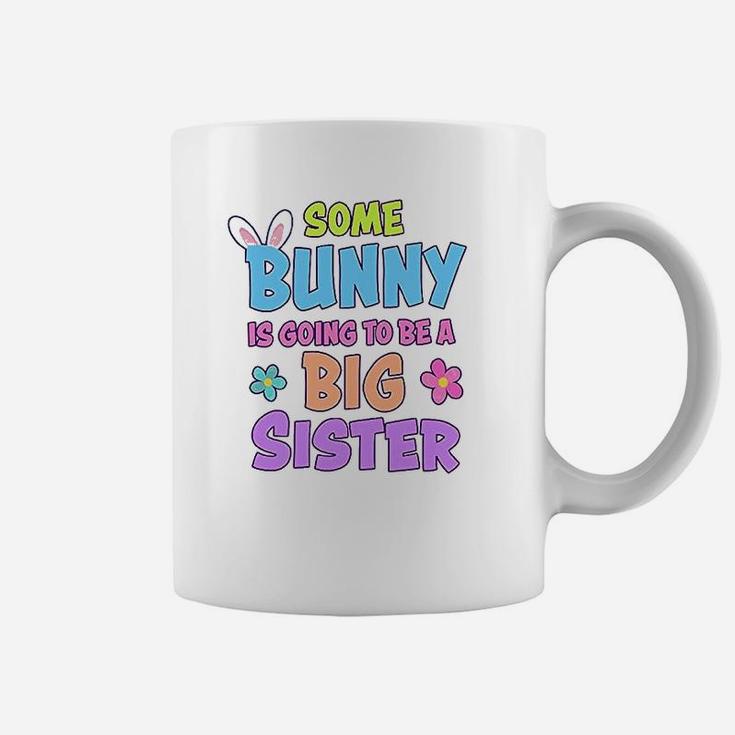 Some Bunny Is Going To Be A Big Sister Coffee Mug