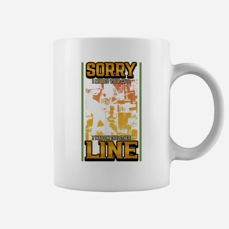 Sorry I Missed Your Call I Was On The Other Line Fishing Rod Coffee Mug