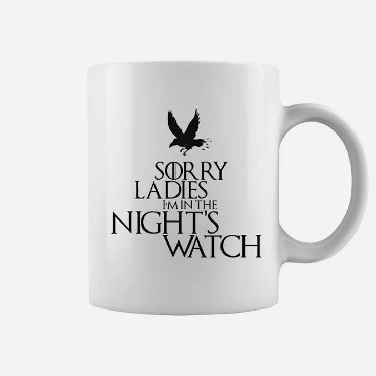 Sorry Ladies I Am In The Nights Watch Coffee Mug