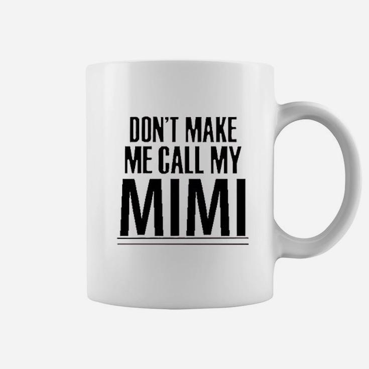 Southern Sisters Dont Make Me Call My Mimi Baby Romper Coffee Mug