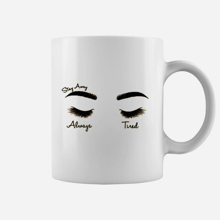 Stay Always Always Tired Coffee Mug