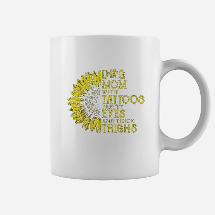 Sunflower Dog Mom With Tattoos Pretty Eyes And Thick Thighs Coffee Mug