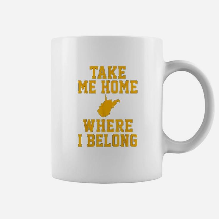 Take Me Home Wv  Mountain Lovers Belong In Wv Coffee Mug