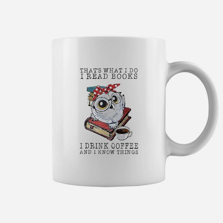 That's What I Do I Read Books I Drink Coffee Owl Coffee Mug