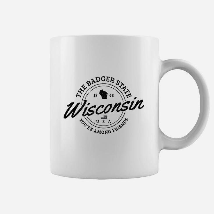 The Badger State You Are Among Friends Coffee Mug
