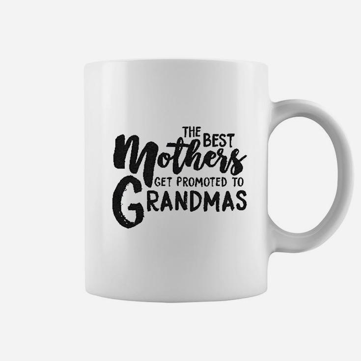 The Best Mothers Get Promoted To Grandmas Coffee Mug