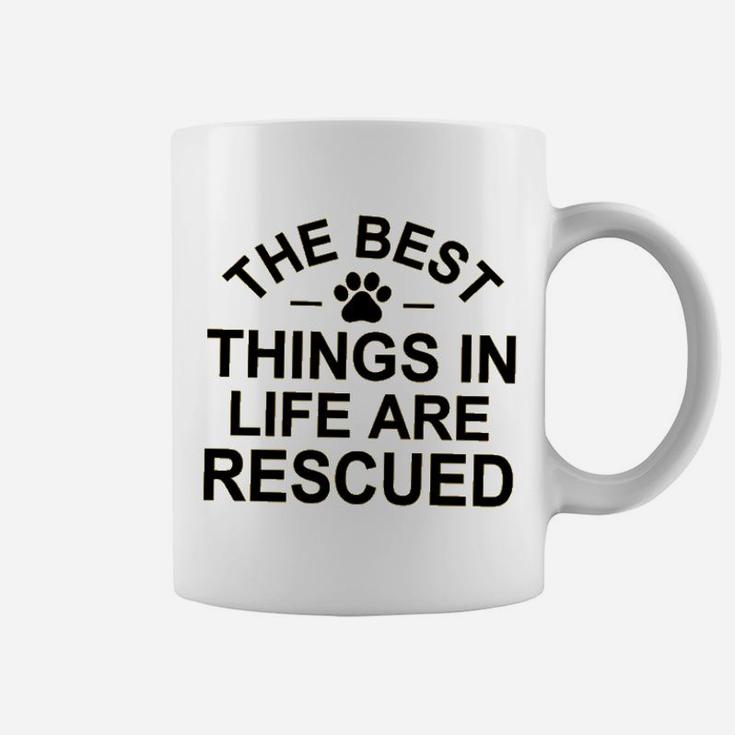 The Best Things In Life Are Rescue Coffee Mug