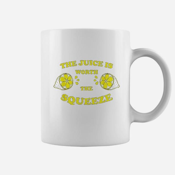 The Juice Is Worth The Squeeze Coffee Mug