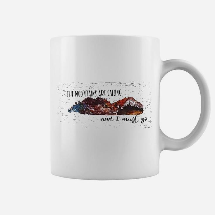 The Mountains Are Calling And I Must Go Coffee Mug